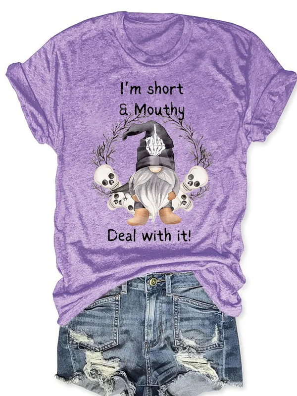 Women's I'M Short & Mouthy Deal With It Print