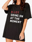 A Lot Gong On At The Moment Printed T-Shirt For Women