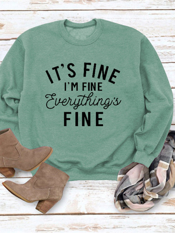 It's Fine I'm Fine Everything Is Fine Sweatshirt