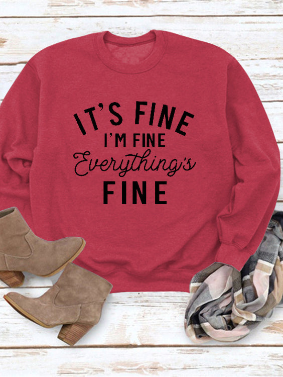 It's Fine I'm Fine Everything Is Fine Sweatshirt