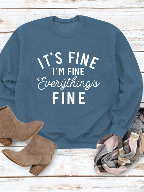 It's Fine I'm Fine Everything Is Fine Sweatshirt