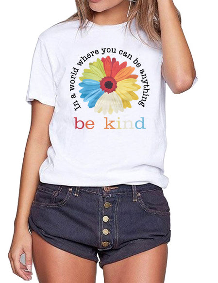 In A World Where You Can Be Anything Be Kind Tee