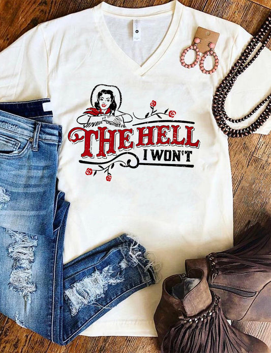 The Hell I Won't V-Neck Women's T-Shirt